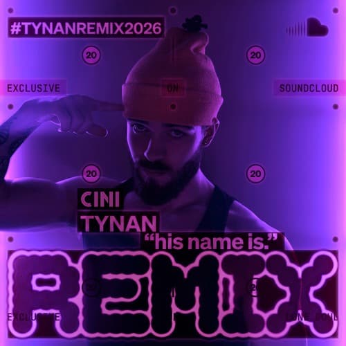 TYNAN - his name is (CINI Remix) by CINI artwork
